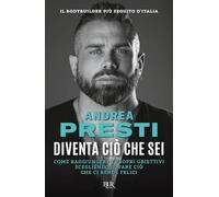 Diventa ciò che sei. Come raggiungere i propri obiettivi scegliendo di fare ciò che ci rende felici (BUR Varia)
