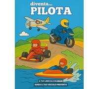 Diventa... Pilota: Il tuo libro da colorare