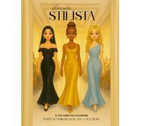 Diventa… Stilista: Il tuo libro da colorare