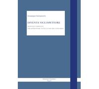 Diventa vice ispettore. Manuale completo per affrontare tutte le fasi del concorso (Manuali per l'Università)
