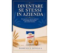 Diventare se stessi in azienda: Breve guida per i giovani esploratori del passaggio generazionale nelle aziende familiari.