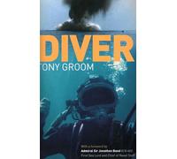 Diver: A Royal Navy and Commercial Diver's Journey Through Life, and Around the World
