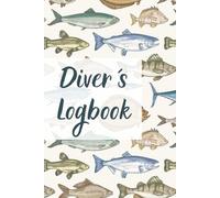 Diver´s Logbook: Record and Relive Your Underwater Adventures | 100 Dive Entries | 50 Hand Signals for Marine life