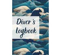 Diver´s Logbook: Record and Relive Your Underwater Adventures | 100 Dive Entries | 50 Hand Signals for Marine life