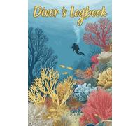 Diver´s Logbook: Record and Relive Your Underwater Adventures | 100 Dive Entries | 50 Hand Signals for Marine life