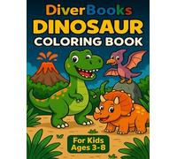 DiverBooks: Dinosaur Coloring Book | Includes T-Rex, Triceratops, Stegosaurus and More!: Fun and Easy Dinosaur Coloring Book with Cute Illustrations for Boys and Girls Ages 4-8