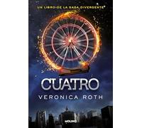 Divergente - Cuatro. Un libro de la saga Divergente: Un libro de la saga divergente/ A Divergent Collection (Veronica Roth)