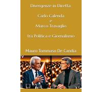 Divergenze in Diretta: Carlo Calenda e Marco Travaglio tra Politica e Giornalismo (Politica Viva)