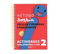 Diverlexia - Nivel 2: Enseñar a leer y a escribir. Vocales y consonantes fáciles. Método fonémico-silábico. Para niños con y sin dislexia de 5 a 7 años (Método Diverlexia)