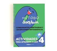 Diverlexia - Nivel 4: Enseñar a leer y a escribir. Consonantes arbitrarias. Método fonémico-silábico. Para niños con y sin dislexia de 6 a 8 años (Método Diverlexia)