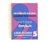 Diverlexia - Nivel 5: Cuaderno para dislexia. Reducir errores al escribir y mejorar la fluidez lectora. Método para niños con dislexia a partir de 8 años (Método Diverlexia)