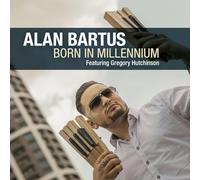 Divers - Alan Bartus Feat. Gregory Hutchinson : Born In Millenium.