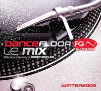 Divers, Artistes - Dancefloor Fg Le Mix - Sélectionné & Mixé par Didier Sinclair - Winter 2005