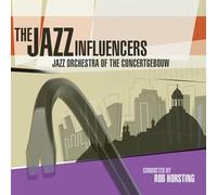 Divers - Jazz Orchestra of the Concertgebouw : The Jazz Influencers.