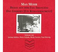 Divers - Max Mohr Briefe aus dem Exil Schanghai, Das Einhorn