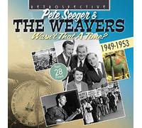 Divers - Pete Seeger & The Weavers : Wasn't That A Time? - Their 28 Finest.
