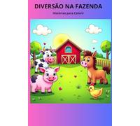 Diversão na Fazenda: Cada desenho tem uma historinha para ler e imaginar antes de colorir!