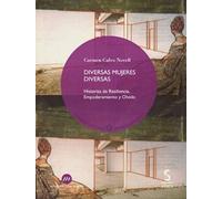 DIVERSAS MUJERES DIVERSAS: Historias de Resiliencia, Empoderamiento y Olvido: 9 (Generosidad, Género y Discapacidad)