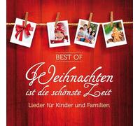 diverse - Best of "Weihnachten ist die schönste Zeit": Lieder für Kinder und Familien (CD)