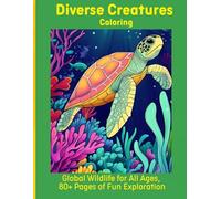 Diverse Creatures Coloring: Global Wildlife for All Ages, 80+ Pages of Fun Exploration