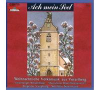 Diverse Interpreten - Ach mein Seel; Weihnachtsmusik aus Vorarlberg; Echte Volksmusik; Bregenzer Viergesang; Montafoner Blockflötenquartett; Sonthofner Saitenmusik; Weihnacht; Weihnachten;