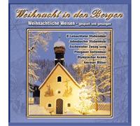 Diverse Interpreten - Weihnacht in den Bergen; Weihnacht mit Echter Volksmusik; Stubenmusik, Saitenmusik, Hausmusik, Viergesang, Weisenbläser; Traditionelle Volksmusik;