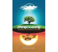 Diverse Manners: Amazing Ways That God Speaks to Us Everyday