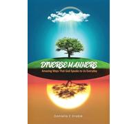 Diverse Manners: Amazing Ways That God Speaks to Us Everyday