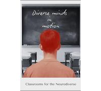 Diverse Minds in Motion: Classrooms for the Neurodiverse