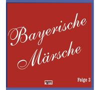 Diverse Musikkapellen - Bayerische Märsche-Folge 3
