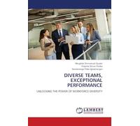 DIVERSE TEAMS, EXCEPTIONAL PERFORMANCE: UNLOCKING THE POWER OF WORKFORCE DIVERSITY