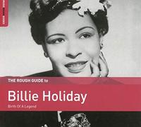 Diverse - The Rough Guide To Billie Holiday: Birth Of A Legend