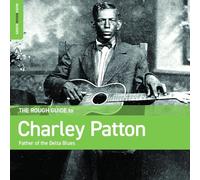 Diverse - The Rough Guide to Charley Patton - Father of the Delta Blues