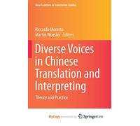 Diverse Voices in Chinese Translation and Interpreting: Theory and Practice