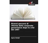 Diversi percorsi di riforma della corporate governance dopo la crisi del 1997