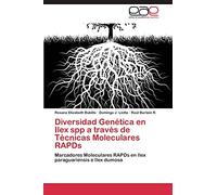 Diversidad Genética en Ilex spp a través de Técnicas Moleculares RAPDs: Marcadores Moleculares RAPDs en Ilex paraguariensis e Ilex dumosa