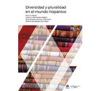 Diversidad Y Pluralidad En El Mundo Hispánico