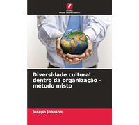 Diversidade cultural dentro da organização - método misto