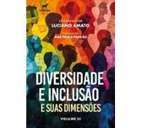 Diversidade E Inclusão E Suas Dimensões - Vol. 3 (ebook)