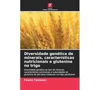 Diversidade genética de minerais, características nutricionais e glutenina no trigo