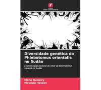 Diversidade genética do Phlebotomus orientalis no Sudão: Estrutura populacional do vetor da leishmaniose visceral no Sudão