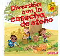 Diversión Con La Cosecha de Otoño (Fall Harvest Fun) (Diversión En Otoño / Fall Fun)