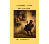 Diversiones y títeres. Cuba (1792-1959)