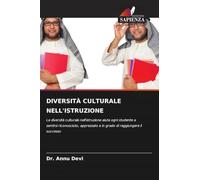 Diversità Culturale Nell'istruzione: La diversità culturale nell'istruzione aiuta ogni studente a sentirsi riconosciuto, apprezzato e in grado di raggiungere il successo