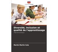 Diversité, inclusion et qualité de l'apprentissage: Théorie et pratique