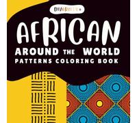 Diversity+ African Patterns Coloring Book: Bold and Easy Textile Designs for Stress Relief: Geometric and Cultural Afro Patterns for Mindfulness and ... Patterns & Cultural Designs Coloring Series)