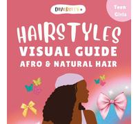 Diversity+ Afro Hairstyles: Visual Guide for Natural Hair: Visual Hairstyle Inspiration for Black & Biracial Teen Girls and Women | Braids, Curls, ... Inclusive Visual Life Skills Series)