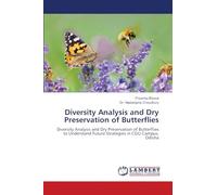 Diversity Analysis and Dry Preservation of Butterflies: Diversity Analysis and Dry Preservation of Butterflies to Understand Future Strategies in CGU Campus, Odisha
