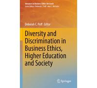 Diversity and Discrimination in Business Ethics, Higher Education and Society: 9 (Advances in Business Ethics Research)
