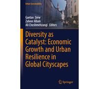 Diversity as Catalyst: Economic Growth and Urban Resilience in Global Cityscapes (Urban Sustainability)